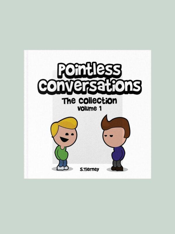 Pointless Conversations Volume 1