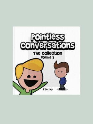Pointless conversations volume 3