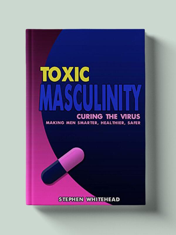 Toxic Masculinity