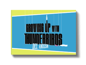 Growing Up with Thunderbirds - Signed Hardback