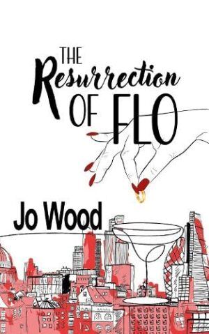 The Resurrection of Flo - By Jo Wood